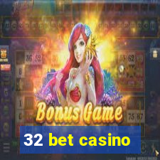 32 bet casino